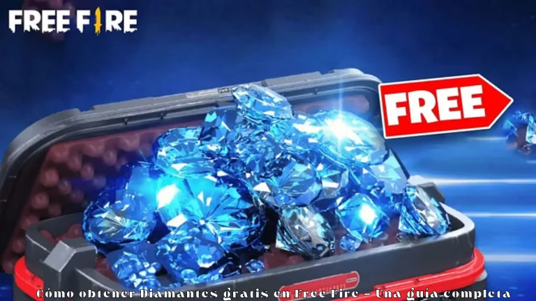 Cómo obtener Diamantes gratis en Free Fire - Una guía completa